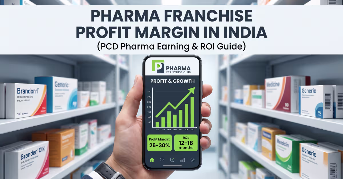 Pharma Franchise Profit Margin in India (PCD Pharma Earning & ROI Guide 2026)